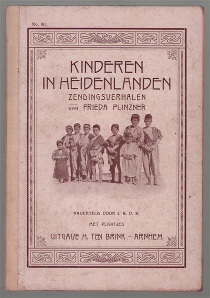 Kinderen in heidenlanden, zendingsverhalen van Frieda Plinzner