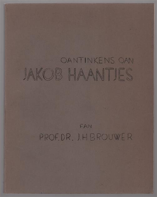 Oantinkens oan Jacob Haantjes (1899-1956) : meast út syn briefwiksel