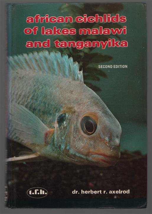 African cichlids of Lakes Malawi and Tanganyika (2e edition)