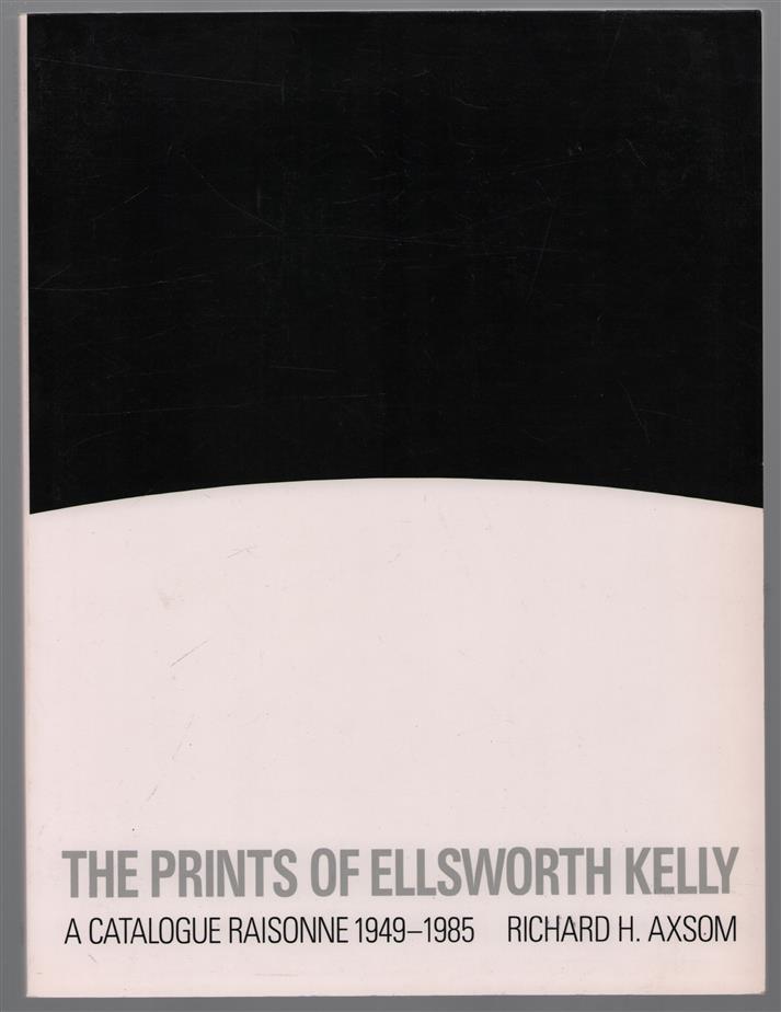 The prints of Ellsworth Kelly : a catalogue raisonn�, 1949-1985