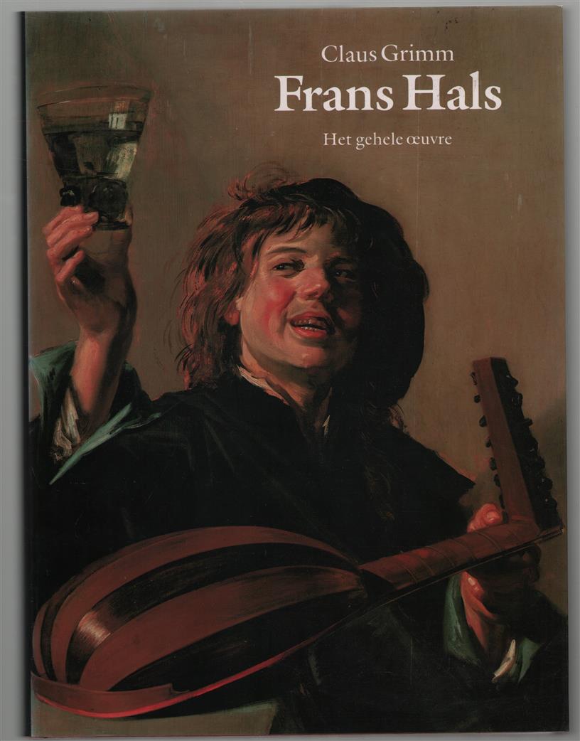 Frans Hals, het gehele oeuvre