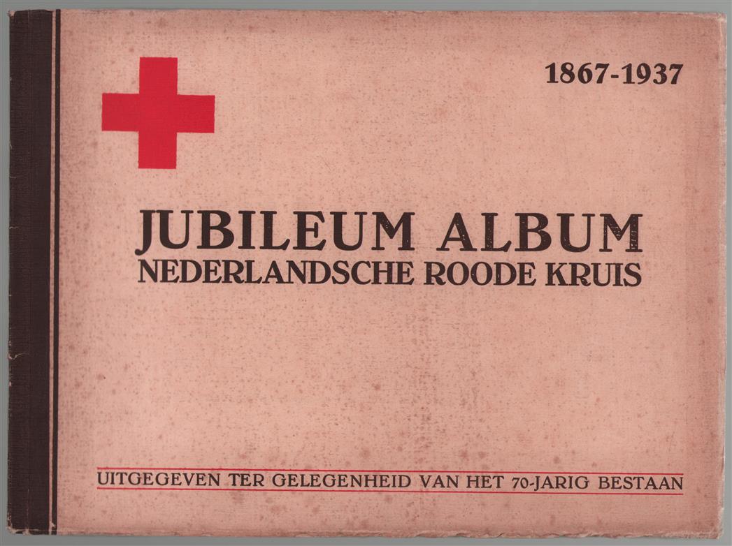 Jubileum album Nederlandsche Roode Kruis, 1867-1937