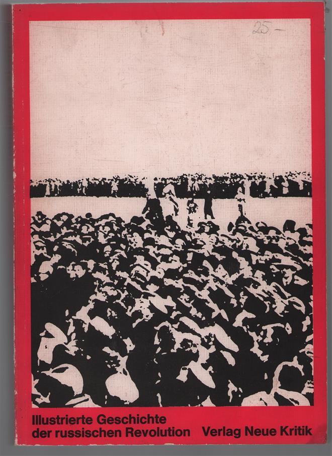 Illustrierte Geschichte der russischen Revolution 1917
