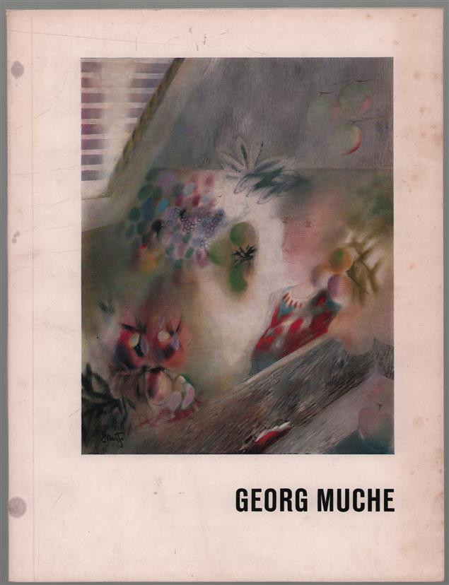 Georg Muche : Gemaelde, Zeichnungen, Graphik : Ausstellung vom 19. Februar bis 21. Maerz 1965.