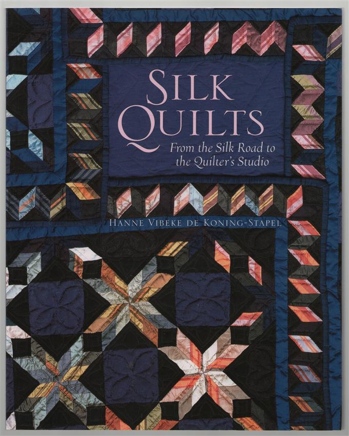 Silk quilts : from the silk road to the quilter's studio