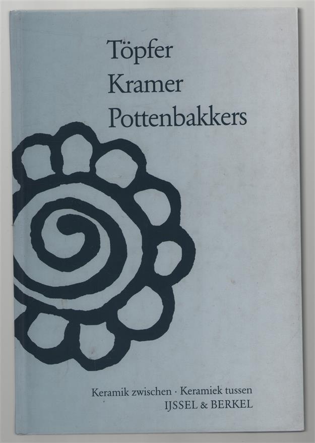 Topfer, Kramer, Pottenbakkers = Keramiek tussen IJssel en Berkel, Keramik zwischen IJssel und Berkel