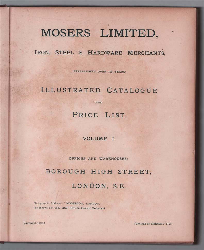 (BEDRIJF CATALOGUS - TRADE CATALOGUE) Moser Limited , Iron, Steel and Hardware  merchant's Illustrated catalogue and  Price List VOL I