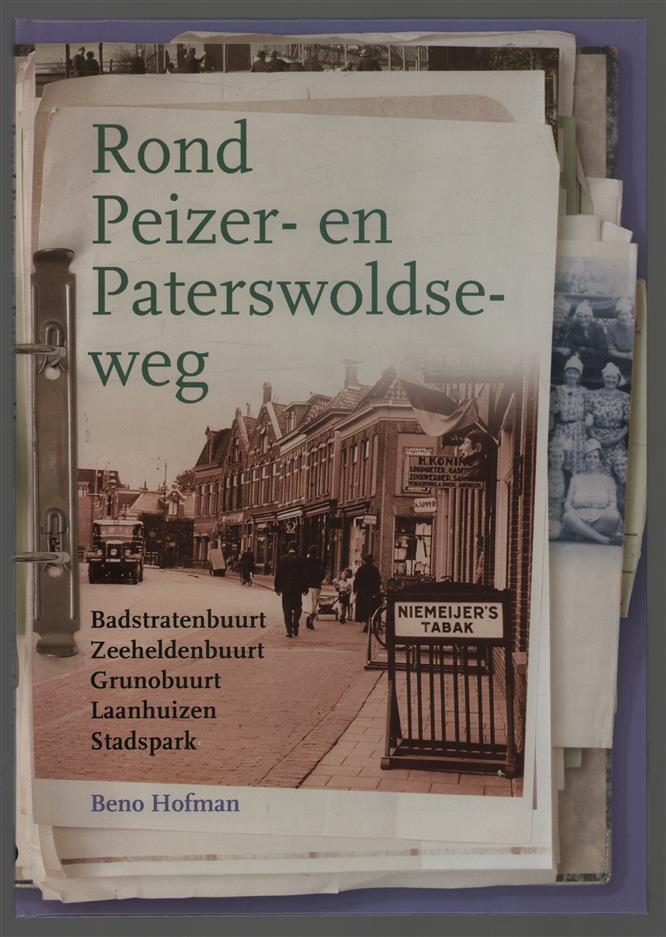 Rond Peizer- en Paterswoldseweg : Badstratenbuurt, Zeeheldenbuurt, Grunobuurt, Laanhuizen, Stadspark