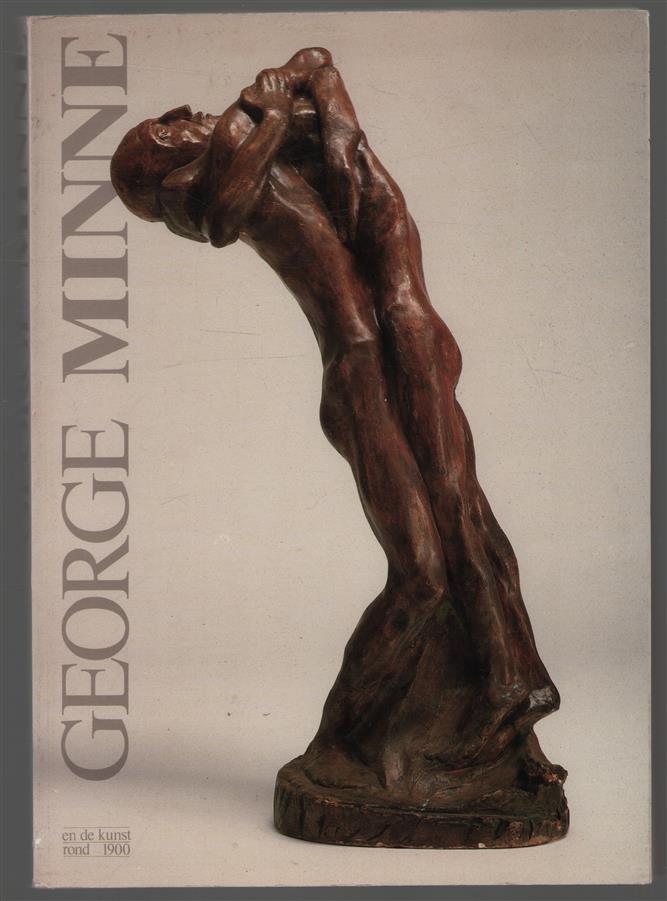 George Minne en de kunst rond 1900, Museum voor Schone Kunsten, Gent, van 18 september 1982 tot 5 december 1982