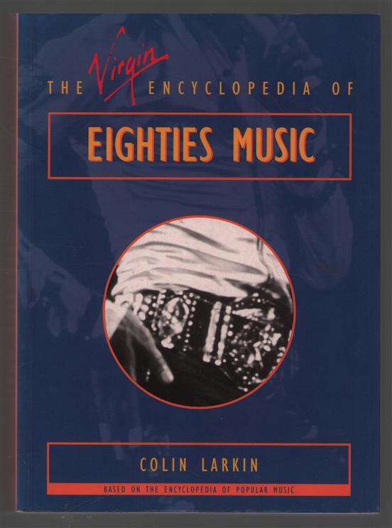 The Virgin encyclopedia of eighties music