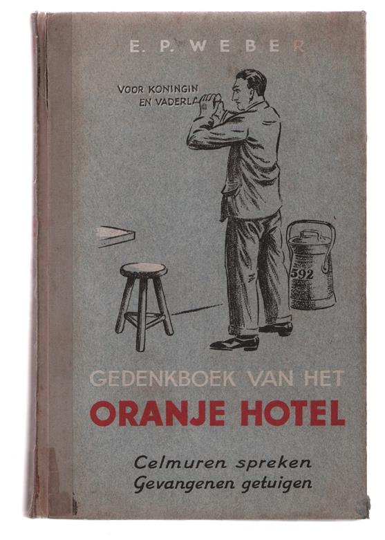 Gedenkboek van het "Oranjehotel", celmuren spreken, gevangenen getuigen (Originele 1e druk)
