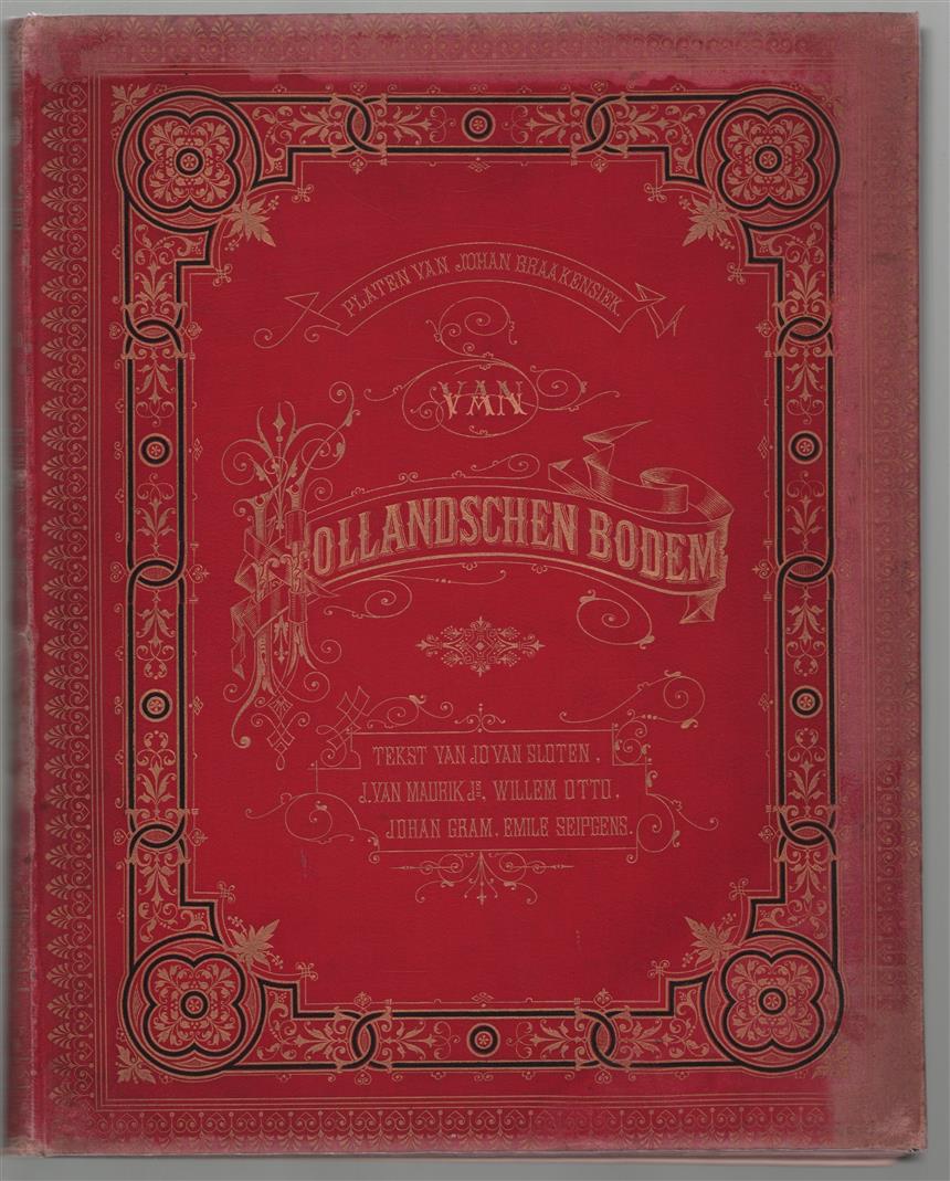 Van Hollandschen Bodem. Platen van Johan Braakensiek. Novellistische Bijdragen van Jo van Sloten, Johan Gram, Justus van Maurik Jr., etc.