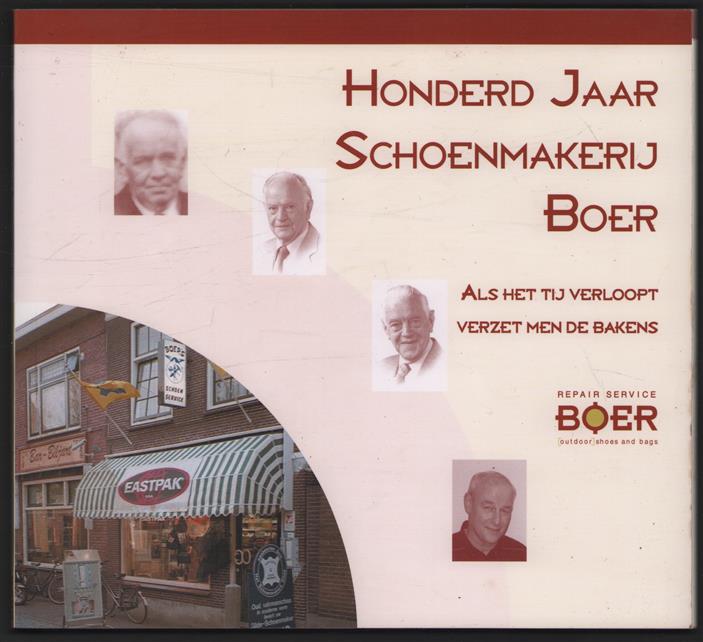 Honderd Jaar Schoenmakerij Boer  - Als het tij verloopt verzet men de bakens
