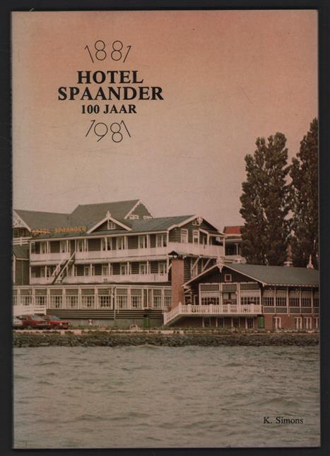 Hotel Spaander 100 jaar, 1881-1981
