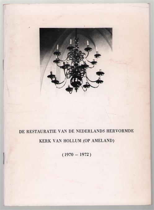 De restauratie van de Nederlandse hervormde kerk van Hollum (op Ameland), (1970-1972)