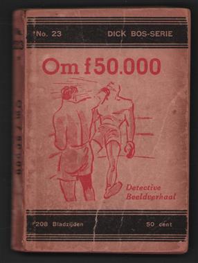 Om F 50.000  Dick Bos  serie No 23 (gedrukt in Nederland)