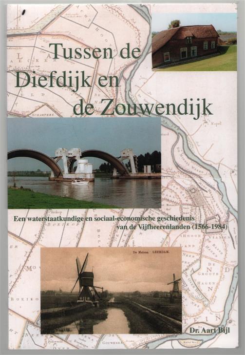 Tussen de Diefdijk en de Zouwendijk : een waterstaatkundige en sociaal-economische geschiedenis van de Vijfheerenlanden (1566-1984)
