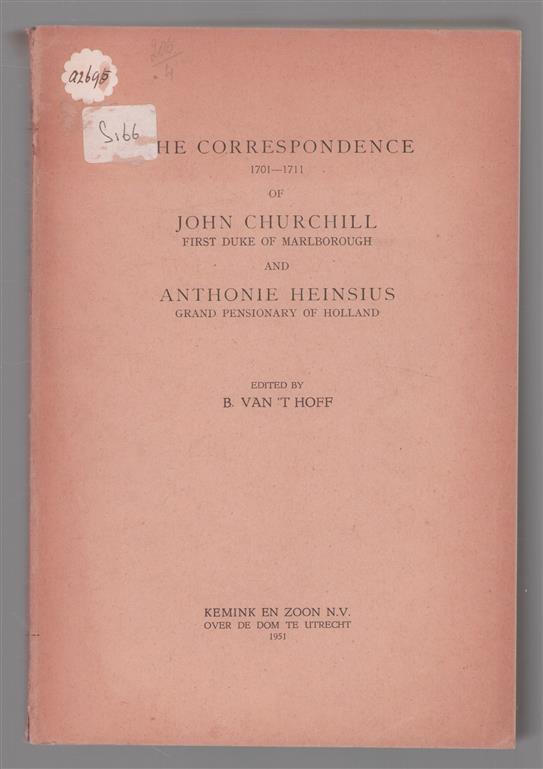 The correspondence 1701-1711 of John Churchill 1. Duke of Marlborough and Anthonie Heinsius