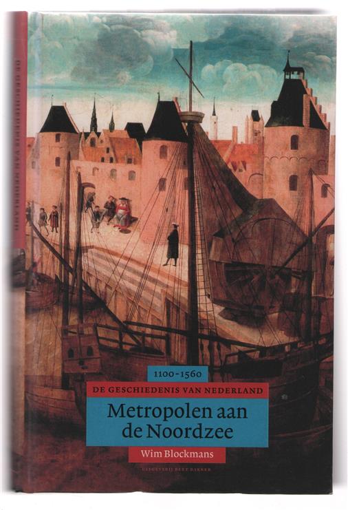 Metropolen aan de Noordzee, de geschiedenis van Nederland, 1100-1560