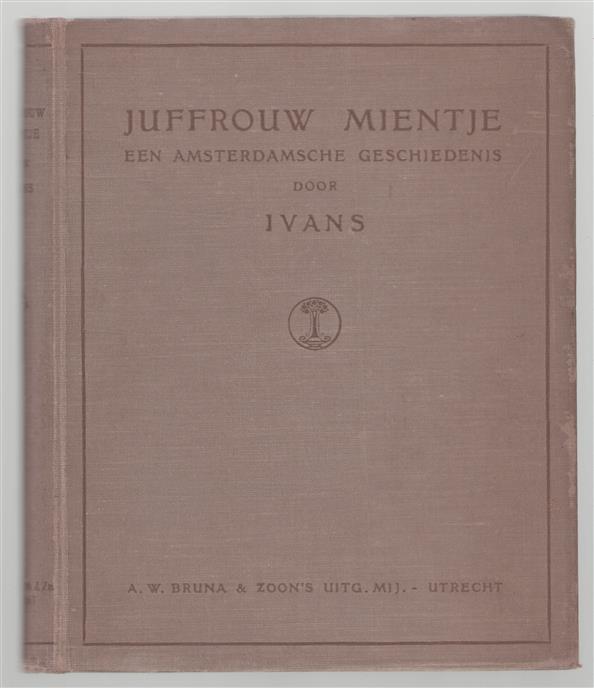 Juffrouw Mientje, een Amsterdamsche geschiedenis