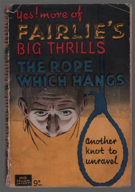 The rope which hangs (Yes ! more of Fairlies Big Thrillers