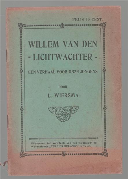 Willem van den Lichtwachter, een verhaal voor onze jongens