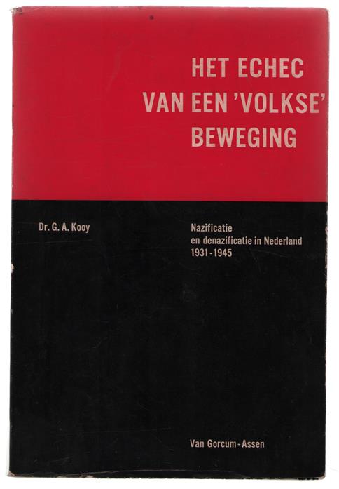 Het echec van een "volkse" beweging : nazificatie en denazificatie in Nederland 1931-1945