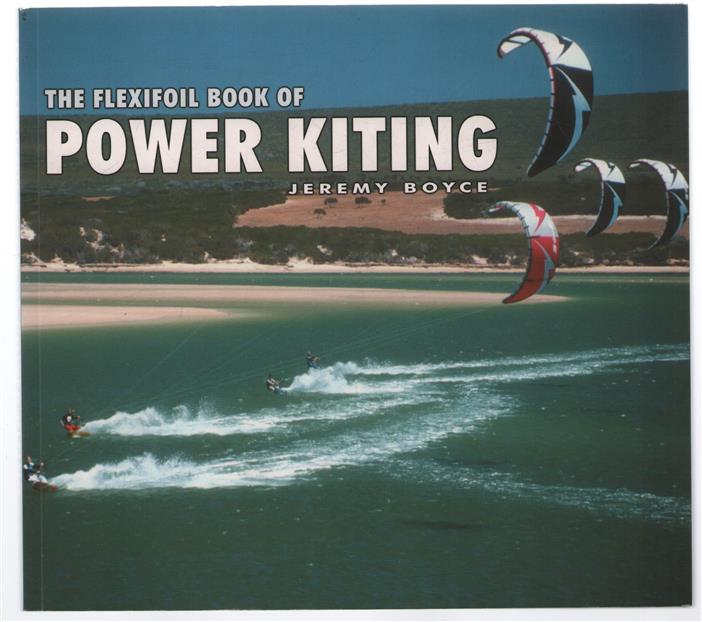 The Flexifoil book of power kiting