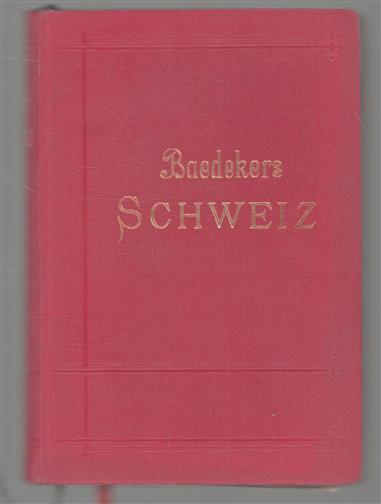 Die Schweiz nebst den angrenzenden Teilen von Oberitalien, Savoyen und Tirol Handbuch f�r Reisende