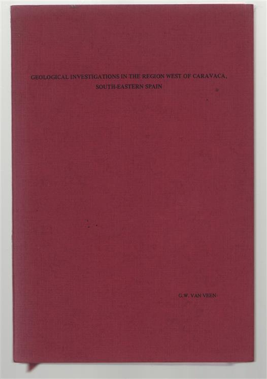 Geological investigations in the region west of Caravaca, South-eastern Spain : academisch proefschrift