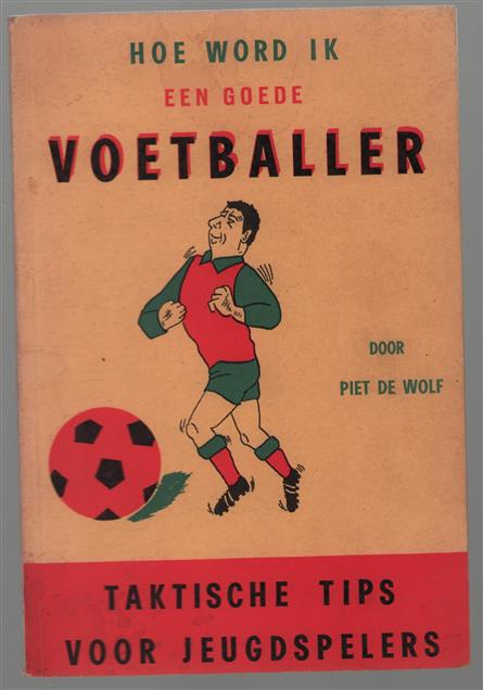 Hoe word ik een goede voetballer : taktische tips voor jeugdspelers