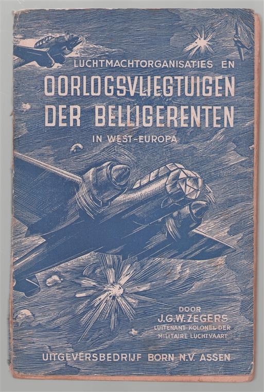 De luchtmachtorganisaties en de oorlogsvliegtuigen der belligerenten in West-Europa