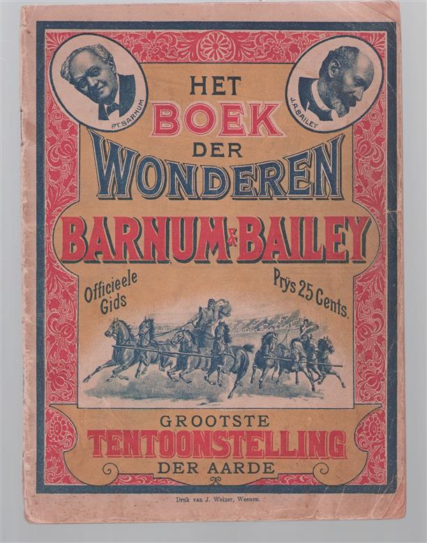 Het boek der wonderen in Barnum en Bailey's Grootste Bezienswaardigheid op Aarde, met uitvoerige beschrijvingen der wondermenschen en zeldzame dieren, officieele gids