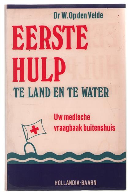 Eerste hulp te land en te water, uw medische vraagbaak buitenshuis