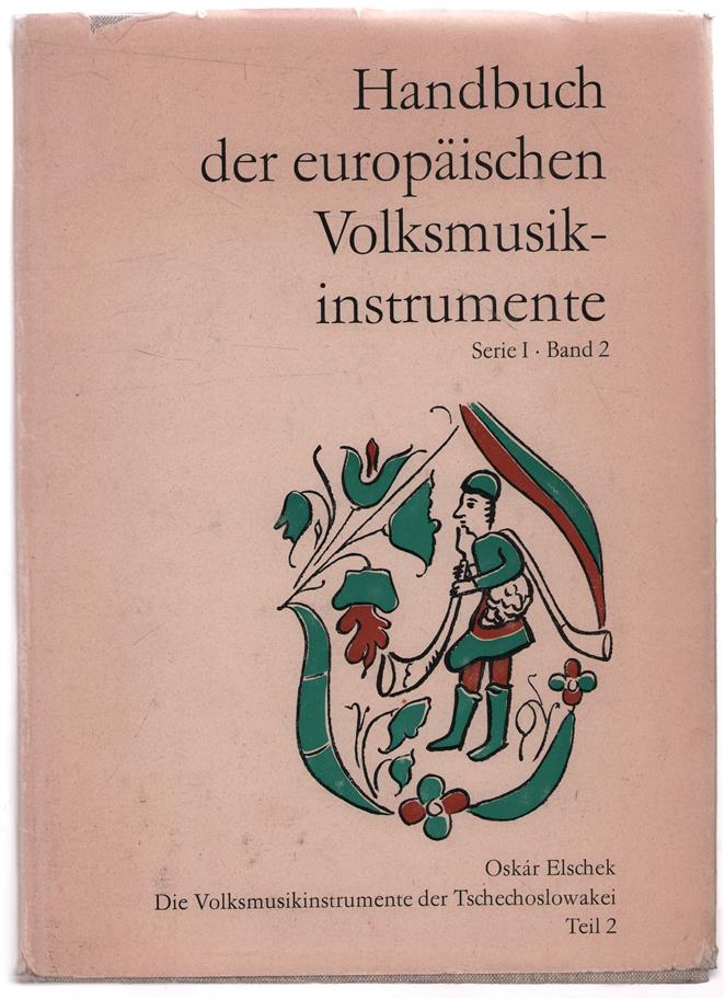 Die Volksmusikinstrumente der Tschechoslowakei. Teil 2: Die slowakischen Volksmusikinstrumente