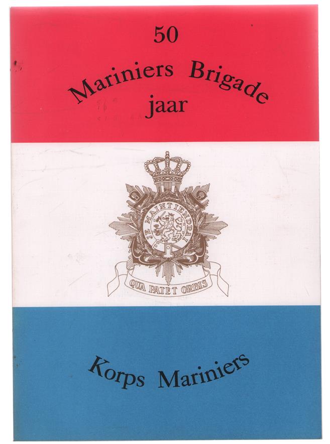 Mariniersbrigade : uitgereikt ter gelegenheid van de herdenking 50 jaar Marbrig : 20 april 1994 van Ghent-kazerne Rotterdam