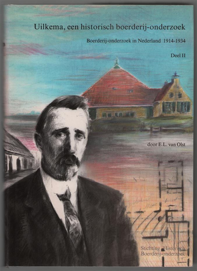 (tweede deel) Uilkema, een historisch boerderij-onderzoek : boerderij-onderzoek in Nederland 1914-1934 Dl. 2.