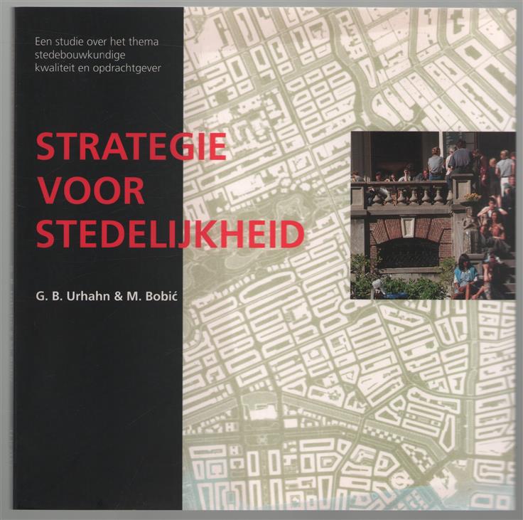 Strategie voor stedelijkheid : een studie over het thema stedebouwkundige kwaliteit en opdrachtgever