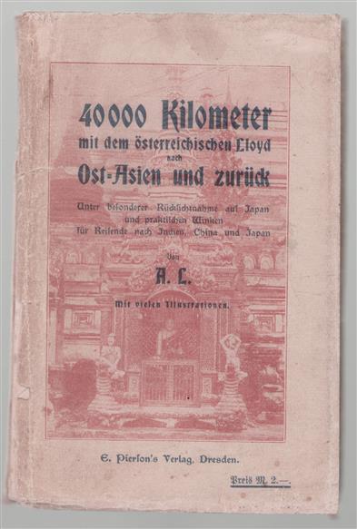 40000 kilometer mit dem Osterreichischen lloyd nach Ost Asien und Zuruck