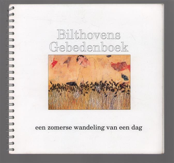 Bilthovens gebedenboek : een zomerse wandeling van een dag