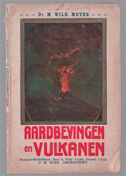 Aardbevingen en vulkanen. (Kosmos bibliotheek deel 6 )