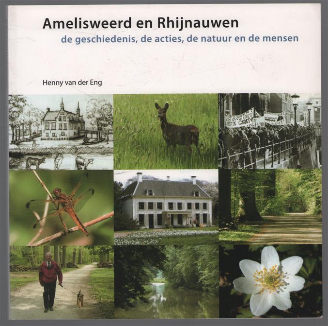 Amelisweerd en Rhijnauwen : de geschiedenis, de acties, de natuur en de mensen