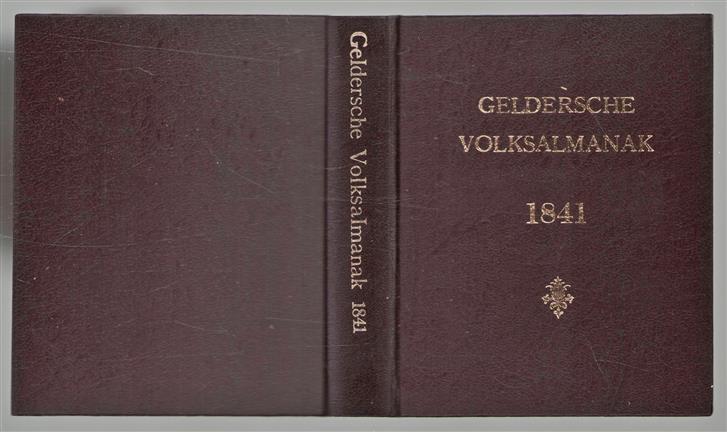 Geldersche Volks - almanak voor het jaar  1841 (Zevende jaargang) + Staat der bevolking in de provincie Gelderland (34p. achterin bijgevoegd)