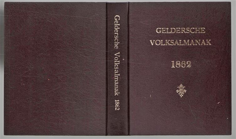 Geldersche Volks - almanak voor het jaar  1862 (Acht en twintigste jaargang)