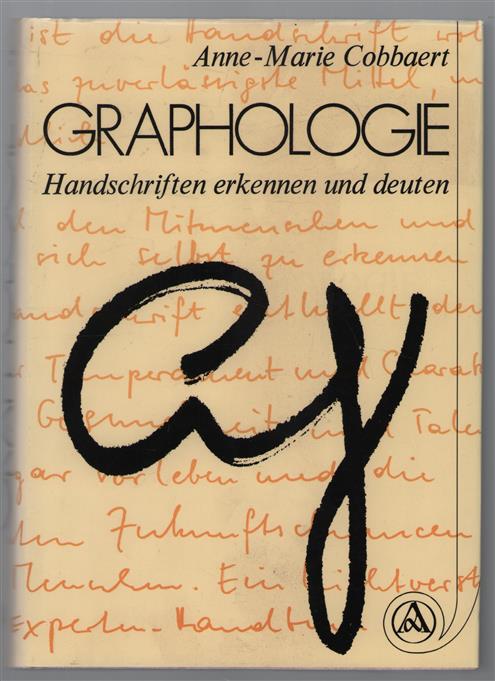 Graphologie : Schriften erkennen und deuten mit 273 Schriftproben im laufenden Text