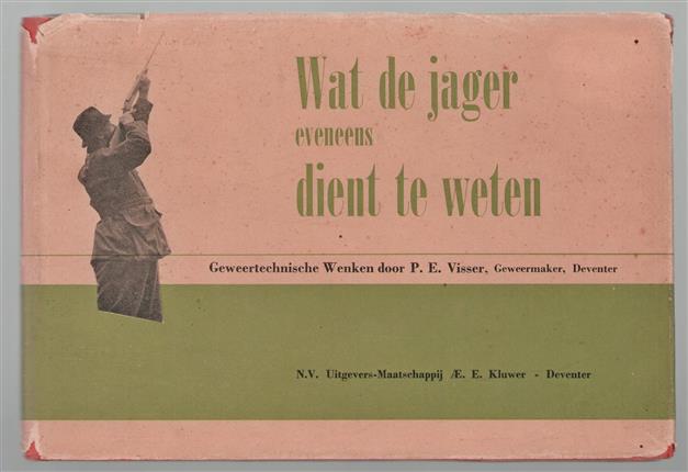 Wat de jager eveneens dient te weten, geweertechnische wenken.