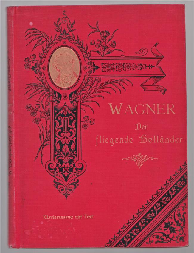 Der fliegende Hollander : Romantische Oper in 3 Aufzugen = (Il Vascello fantasma) = L' Olandese volante