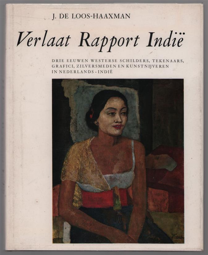 Verlaat rapport Indie, drie eeuwen westerse schilders, tekenaars, grafici, zilversmeden en kunstnijveren in Nederlands-Indi�