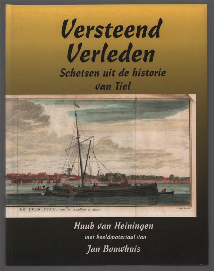 Versteend verleden : schetsen uit de historie van Tiel