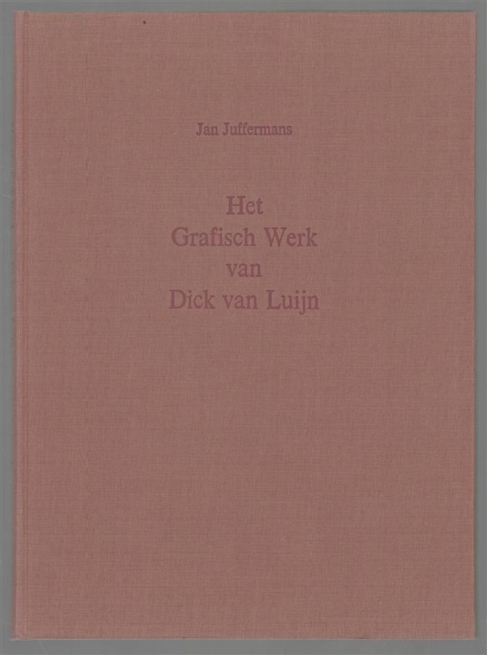 Het grafisch werk van Dick van Luijn